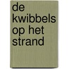 De Kwibbels op het strand by E. Post