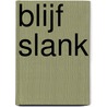 Blijf slank door J. Hall