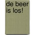 De beer is los!