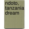 Ndoto, Tanzania Dream door Aernout Overbeeke