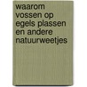 Waarom vossen op egels plassen en andere natuurweetjes door Jeugdbond Voor Natuur En Milieu Vzw (jnm)