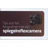 Tips voor het fotograferen met een spiegelreflexcamera door Pearson Education Benelux B.V.