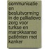 Communicatie en besluitvorming in de palliatieve zorg voor Turkse en Marokkaanse patiënten met kanker