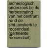 Archeologisch onderzoek bij de herbestrating van het centrum rond de Sint-Janskerk te Roosendaal (gemeente Roosendaal) by S. Diependaele