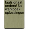 Taalsignaal Anders! 6A Werkboek Oplossingen door Tom Venstermans Hedwige Buys