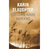 Een lichte koude huivering by Karin Slaughter