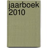 Jaarboek 2010 door S.A. van 'T. Hof