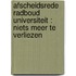 Afscheidsrede Radboud Universiteit : Niets meer te verliezen
