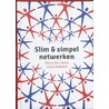 Slim en simpel netwerken by Marco Gerritsma