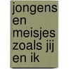 Jongens en meisjes zoals jij en ik door A. Kyle