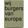 Wij burgers van Europa door J. Baars