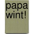 Papa wint!