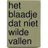 Het blaadje dat niet wilde vallen by Jos Lexmond