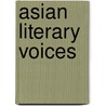 Asian literary voices door Onbekend