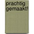 Prachtig gemaakt!