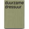 Duurzame Dressuur door Abram Muller