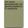 Een eeuw geneeskunde van gezelschapdieren in Nederland by Unknown