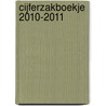 Cijferzakboekje 2010-2011 door Onbekend