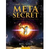 The Meta Secret by Mell Gill