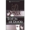 Tot in de dood by E. Spindler