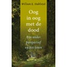 Oog in oog met de dood door William E. Hablitzel