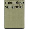 Ruimtelijke veiligheid by R. Geerts