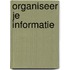 Organiseer je informatie