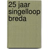 25 jaar Singelloop Breda door Redactie Bn Destem