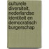 Culturele diversiteit, Nederlandse identiteit en democratisch burgerschap