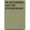 De prioriteiten van het christenleven door Zac Poonen