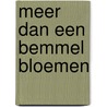 Meer dan een Bemmel bloemen by Ivn Grave