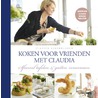 Claudia kookt voor vrienden door Claudia Allemeersch