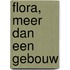 Flora, meer dan een gebouw