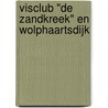 Visclub "De Zandkreek" en Wolphaartsdijk by J. Stroo