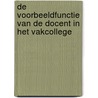 De voorbeeldfunctie van de docent in het vakcollege door J. Wessels