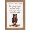 Vroeg oud laat wijs door G. Livingston