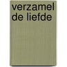 Verzamel de liefde by Bart Moeyaert