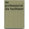 De professional als facilitator