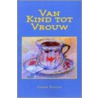 Van kind tot vrouw door C. Blaauw