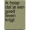 Ik hoop dat je een goed leven krijgt door C. Armstrong