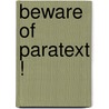 Beware of paratext ! door C. Dauven-van Knippenberg