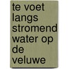Te voet langs stromend water op de Veluwe