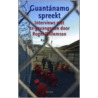 Guantanamo spreekt door R. Willemsen