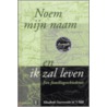 Noem mijn naam en ik zal leven