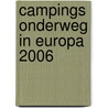 Campings onderweg in Europa 2006 door Anwb