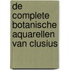 De complete botanische aquarellen van Clusius by Unknown