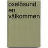 Oxelösund en Välkommen door B. Rensink