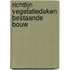 Richtlijn Vegetatiedaken bestaande bouw