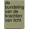 De Bundeling van de Krachten van Licht door B. Creme