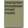 Reactanten: Booyabase mixed media door T. de Boer